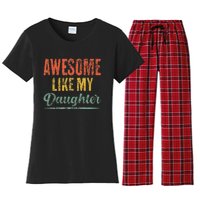 Awesome Like My Daughter Funny Father's Day From Daughter Women's Flannel Pajama Set