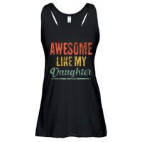 Awesome Like My Daughter Funny Father's Day From Daughter Ladies Essential Flowy Tank