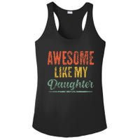 Awesome Like My Daughter Funny Father's Day From Daughter Ladies PosiCharge Competitor Racerback Tank