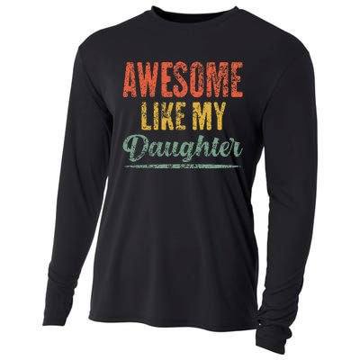 Awesome Like My Daughter Funny Father's Day From Daughter Cooling Performance Long Sleeve Crew