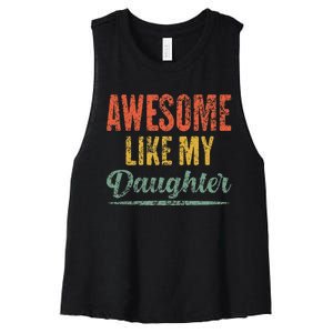 Awesome Like My Daughter Funny Father's Day From Daughter Women's Racerback Cropped Tank