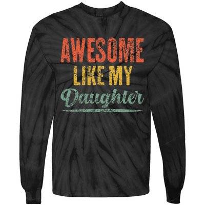 Awesome Like My Daughter Funny Father's Day From Daughter Tie-Dye Long Sleeve Shirt