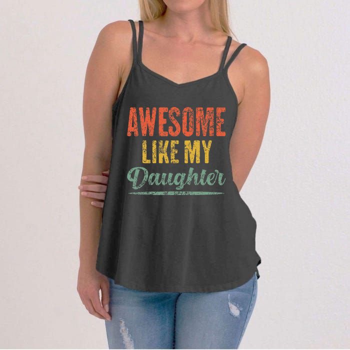 Awesome Like My Daughter Funny Father's Day From Daughter Women's Strappy Tank