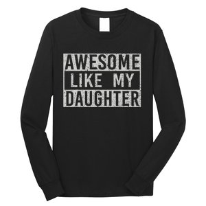 Awesome Like My Daughter Retro Dad Funny Fathers Day Long Sleeve Shirt