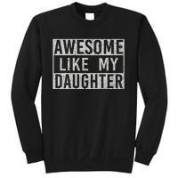 Awesome Like My Daughter Retro Dad Funny Fathers Day Sweatshirt