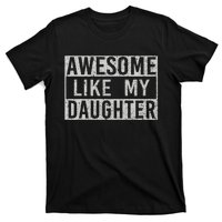 Awesome Like My Daughter Retro Dad Funny Fathers Day T-Shirt