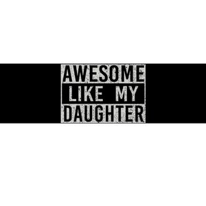 Awesome Like My Daughter Retro Dad Funny Fathers Day Bumper Sticker