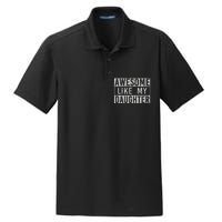 Awesome Like My Daughter Retro Dad Funny Fathers Day Dry Zone Grid Polo