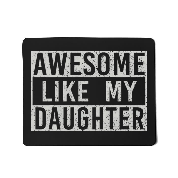 Awesome Like My Daughter Retro Dad Funny Fathers Day Mousepad