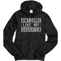 Awesome Like My Daughter Retro Dad Funny Fathers Day Tie Dye Hoodie