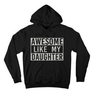 Awesome Like My Daughter Retro Dad Funny Fathers Day Tall Hoodie