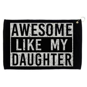 Awesome Like My Daughter Retro Dad Funny Fathers Day Grommeted Golf Towel