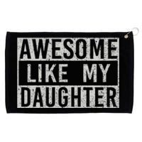 Awesome Like My Daughter Retro Dad Funny Fathers Day Grommeted Golf Towel