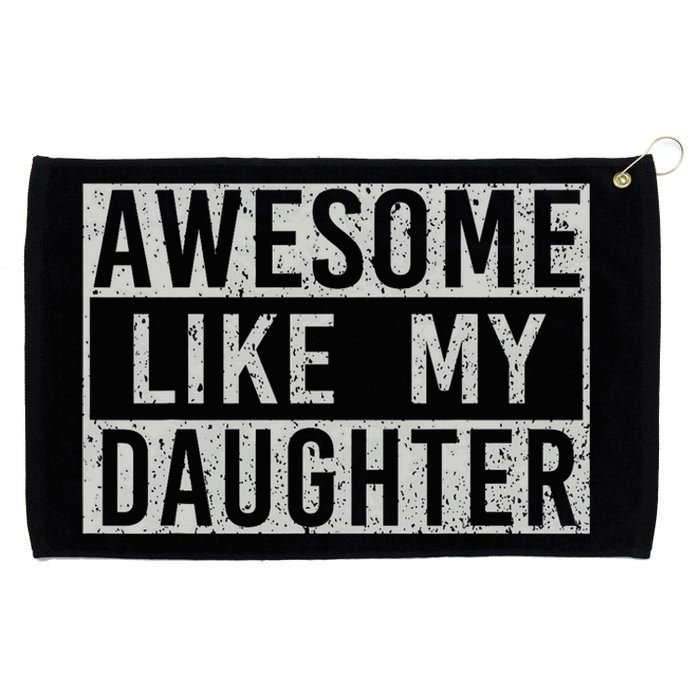 Awesome Like My Daughter Retro Dad Funny Fathers Day Grommeted Golf Towel