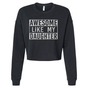 Awesome Like My Daughter Retro Dad Funny Fathers Day Cropped Pullover Crew