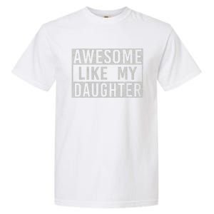 Awesome Like My Daughter Retro Dad Funny Fathers Day Garment-Dyed Heavyweight T-Shirt