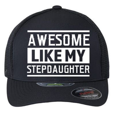 Awesome Like My Stepdad Bonus Father Stepdad Gift Flexfit Unipanel Trucker Cap