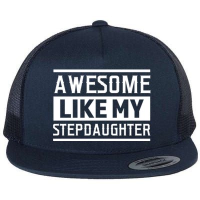 Awesome Like My Stepdad Bonus Father Stepdad Gift Flat Bill Trucker Hat