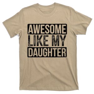 Awesome Like My Daughter Gifts Man Funny Fathers Day Daddy T-Shirt