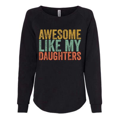 Awesome Like My Daughter Retro Men Dad Funny Fathers Womens California Wash Sweatshirt