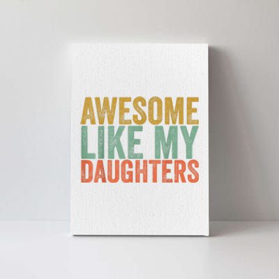 Awesome Like My Daughter Retro Men Dad Funny Fathers Canvas