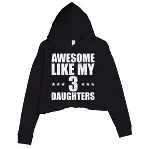 Awesome Like My Three Daughters Fathers Day Retro Great Gift Crop Fleece Hoodie