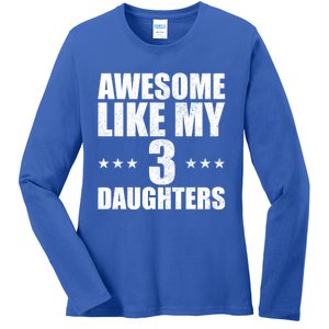 Awesome Like My Three Daughters Fathers Day Retro Great Gift Ladies Long Sleeve Shirt