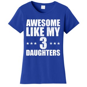 Awesome Like My Three Daughters Fathers Day Retro Great Gift Women's T-Shirt