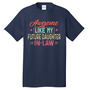 Awesome Like My Future Daughter In Law Tall T-Shirt