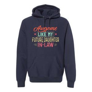 Awesome Like My Future Daughter In Law Premium Hoodie