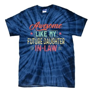 Awesome Like My Future Daughter In Law Tie-Dye T-Shirt