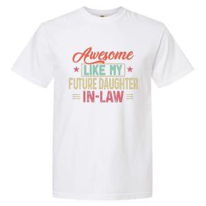 Awesome Like My Future Daughter In Law Garment-Dyed Heavyweight T-Shirt