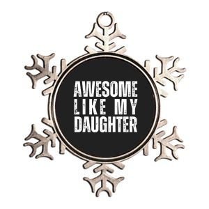 Awesome Like My Daughter Retro Dad Funny Fathers Metallic Star Ornament