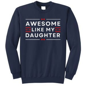 Awesome Like My Daughter FatherS Day Sweatshirt