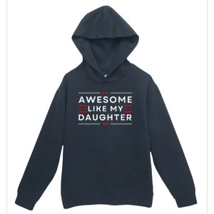 Awesome Like My Daughter FatherS Day Urban Pullover Hoodie