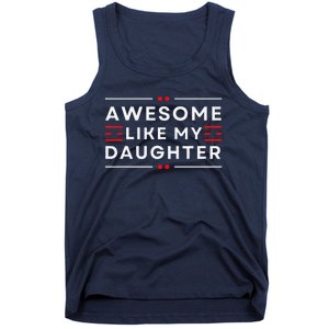 Awesome Like My Daughter FatherS Day Tank Top