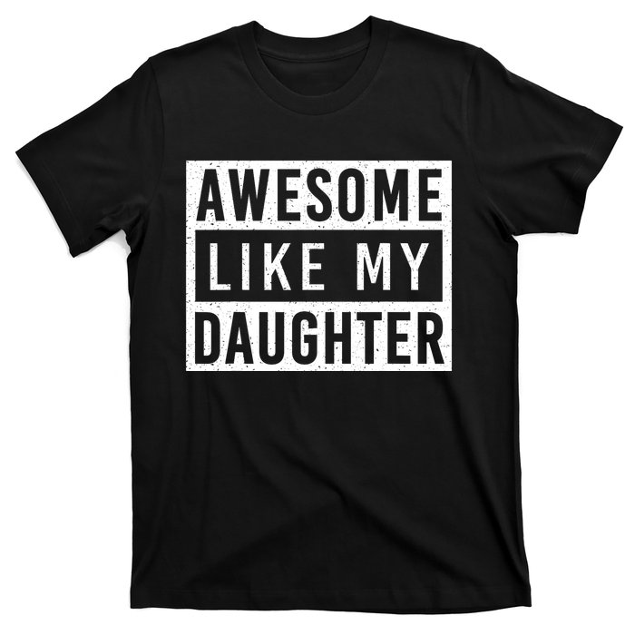 Awesome Like My Daughter FatherS Day Vintage Retro Dad T-Shirt