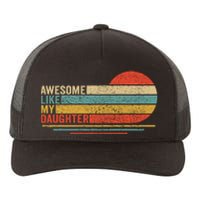 Awesome Like My Daughter Retro Funny Dad Fathers Day Yupoong Adult 5-Panel Trucker Hat