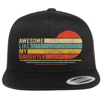 Awesome Like My Daughter Retro Funny Dad Fathers Day Flat Bill Trucker Hat