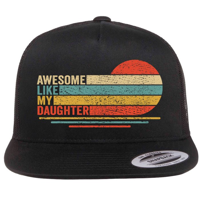 Awesome Like My Daughter Retro Funny Dad Fathers Day Flat Bill Trucker Hat