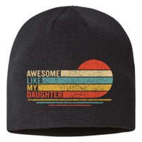 Awesome Like My Daughter Retro Funny Dad Fathers Day Sustainable Beanie