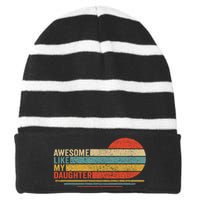 Awesome Like My Daughter Retro Funny Dad Fathers Day Striped Beanie with Solid Band