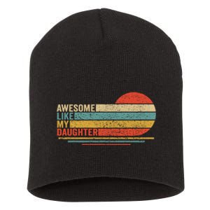 Awesome Like My Daughter Retro Funny Dad Fathers Day Short Acrylic Beanie