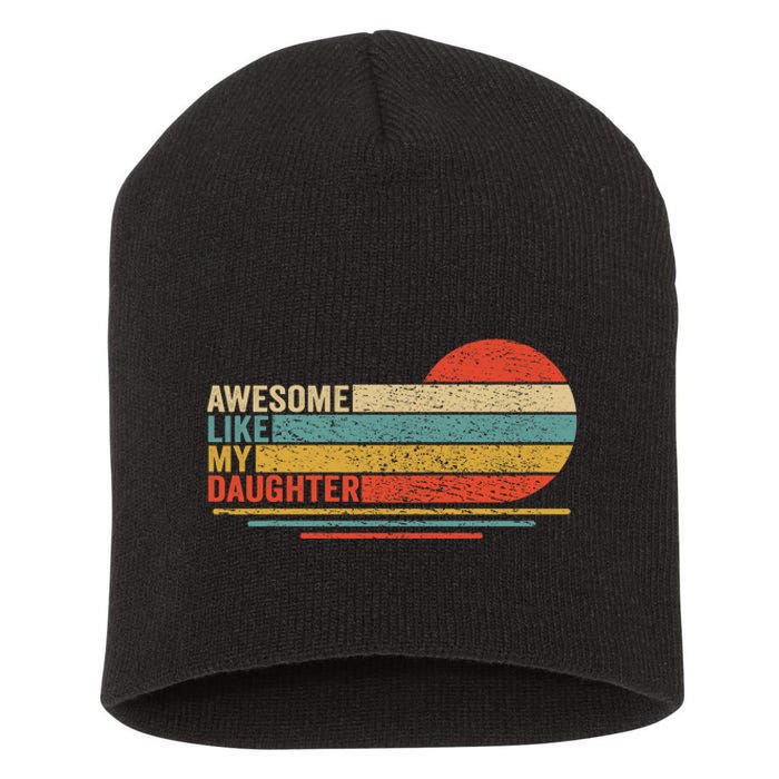 Awesome Like My Daughter Retro Funny Dad Fathers Day Short Acrylic Beanie