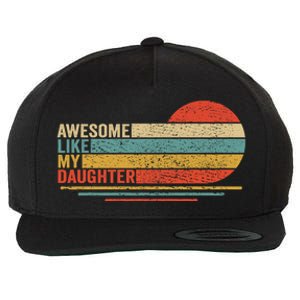 Awesome Like My Daughter Retro Funny Dad Fathers Day Wool Snapback Cap