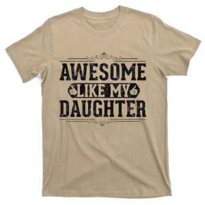 Awesome Like My Daughter FatherS Day Funny Dad T-Shirt