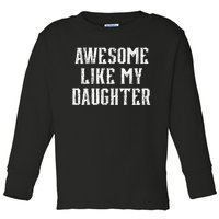 Awesome Like My Daughter FatherS Day Vintage Retro Dad Toddler Long Sleeve Shirt