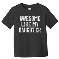 Awesome Like My Daughter FatherS Day Vintage Retro Dad Toddler T-Shirt