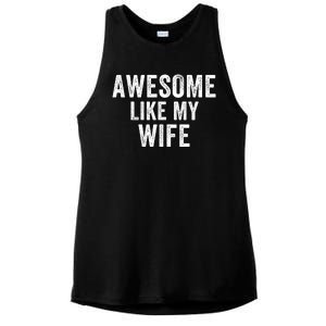 Awesome Like My Wife Funny Wife Mothers Day Wife Jokes Best Wife Ever Cool Wife Ladies PosiCharge Tri-Blend Wicking Tank