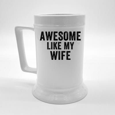 Awesome Like My Wife Funny Wife Mothers Day Wife Jokes Best Wife Ever Cool Wife Beer Stein